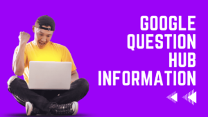 Google-Question-Hub-Information-Teach-sanjib